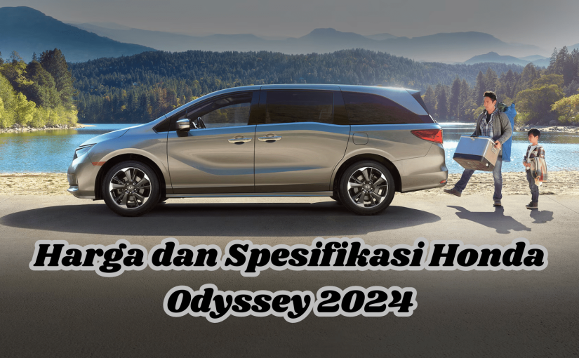 Harga dan Spesifikasi Honda Odyssey 2024